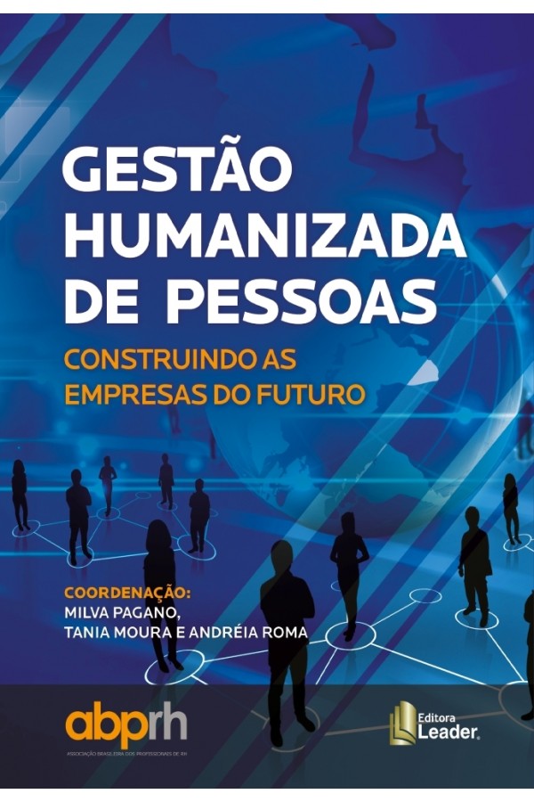 Gestão Humanizada de Pessoas - Construindo as Empresas do Futuro