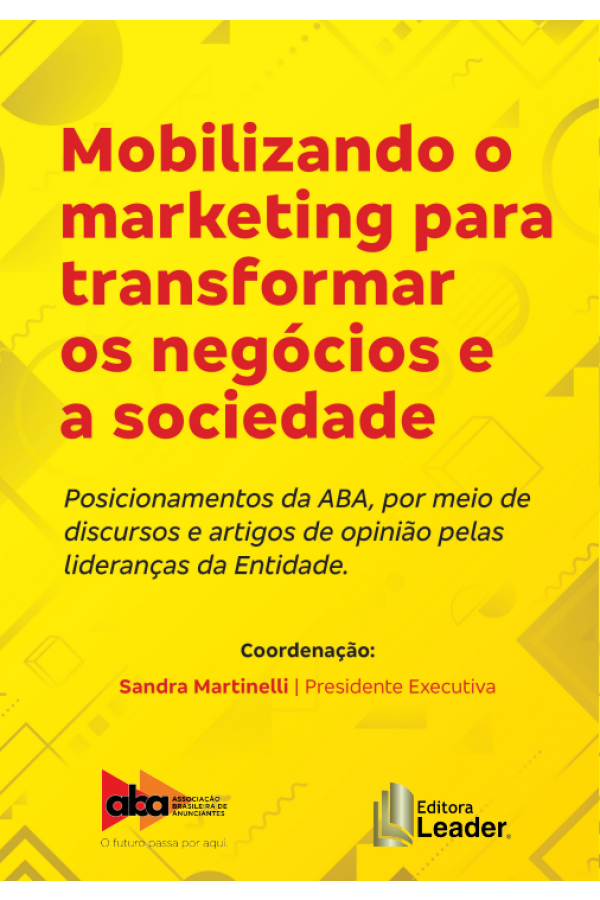 Mobilizando o Marketing para Transformar os Negócios e a Sociedade