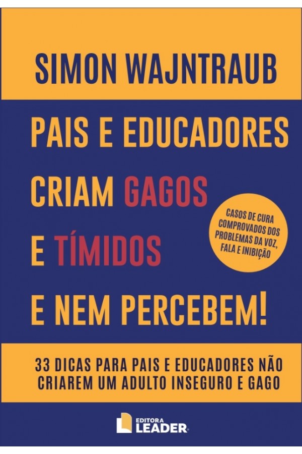 Pais e educadores criam gagos e tímidos e nem percebem!