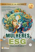 Livro Mulheres no ESG - Cases na Prática - Edição poder de uma mentoria, volume I.