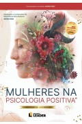 Mulheres na Psicologia Positiva - Edição poder de uma mentoria, volume I. 
