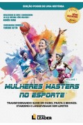 Mulheres Masters no Esporte - Edição poder de uma história, volume I