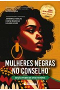 Mulheres Negras no Conselho - Edição poder de uma história, volume 1