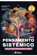Pensamento Sistêmico - Cases da Constelação Familiar Sistêmica - Volume II