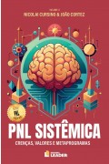 PNL Sistêmica Vol. 2 - Crenças, valores e metaprogramas - Nicolai Cursino e João Cortez 