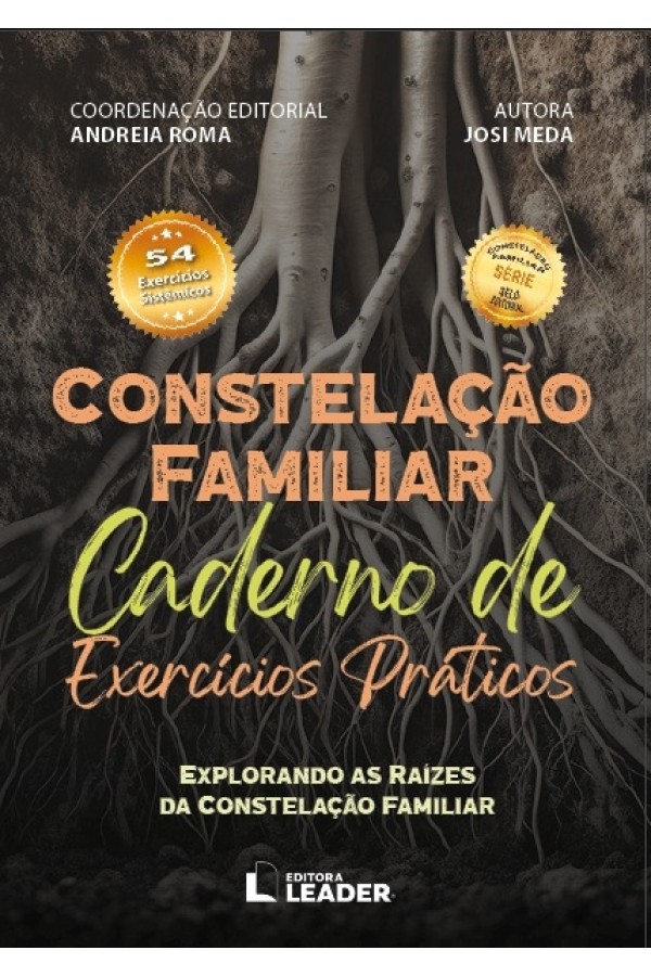 Caderno de Exercícios Práticos - Explore as Raízes da Constelação Familiar