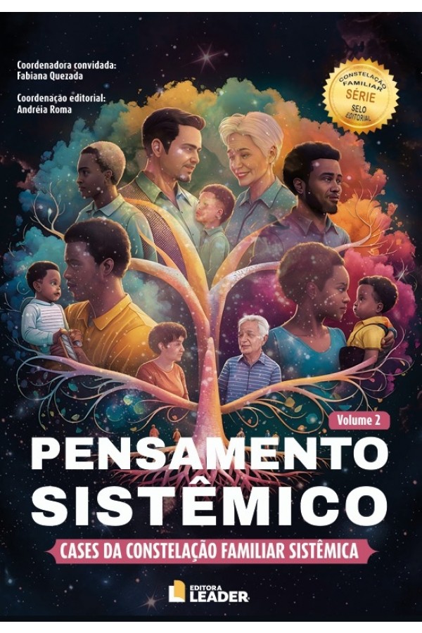Pensamento Sistêmico - Cases da Constelação Familiar Sistêmica - Volume II