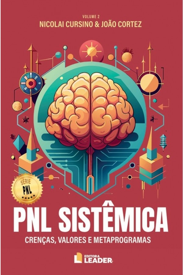 PNL Sistêmica Vol. 2 - Crenças, valores e metaprogramas