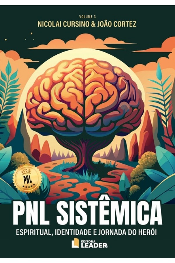 PNL Sistêmica Vol. 3 - Espiritual, Identidade e Jornada do Herói 