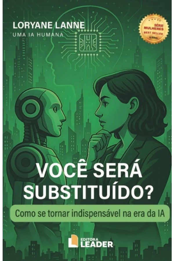Você será substituído? - Como se tornar indispensável na era da IA - Loryane Lanne