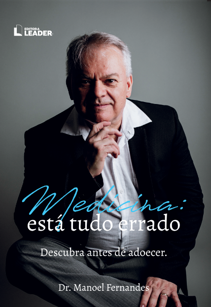PRÉ-VENDA Livro Medicina: está tudo errado - Descubra antes de adoecer de Dr Manoel Fernandes