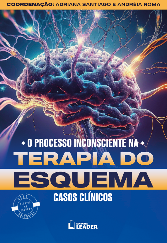 O Processo Inconsciente na Terapia do Esquema - Casos Clínicos 