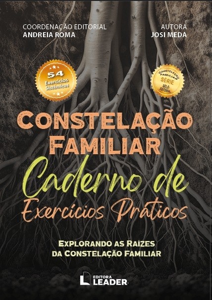 Caderno de Exercícios Práticos - Explore as Raízes da Constelação Familiar