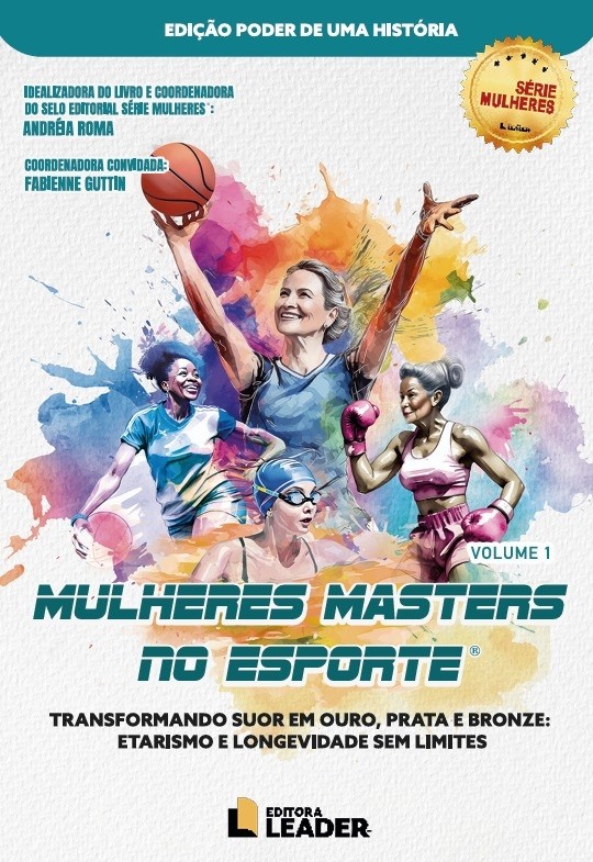 Mulheres Masters no Esporte - Edição poder de uma história, volume I