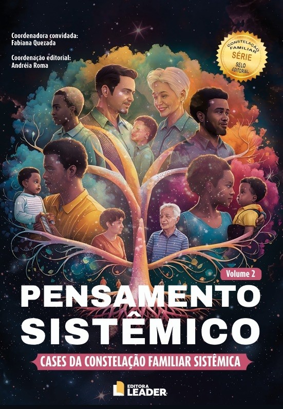 Pensamento Sistêmico - Cases da Constelação Familiar Sistêmica - Volume II