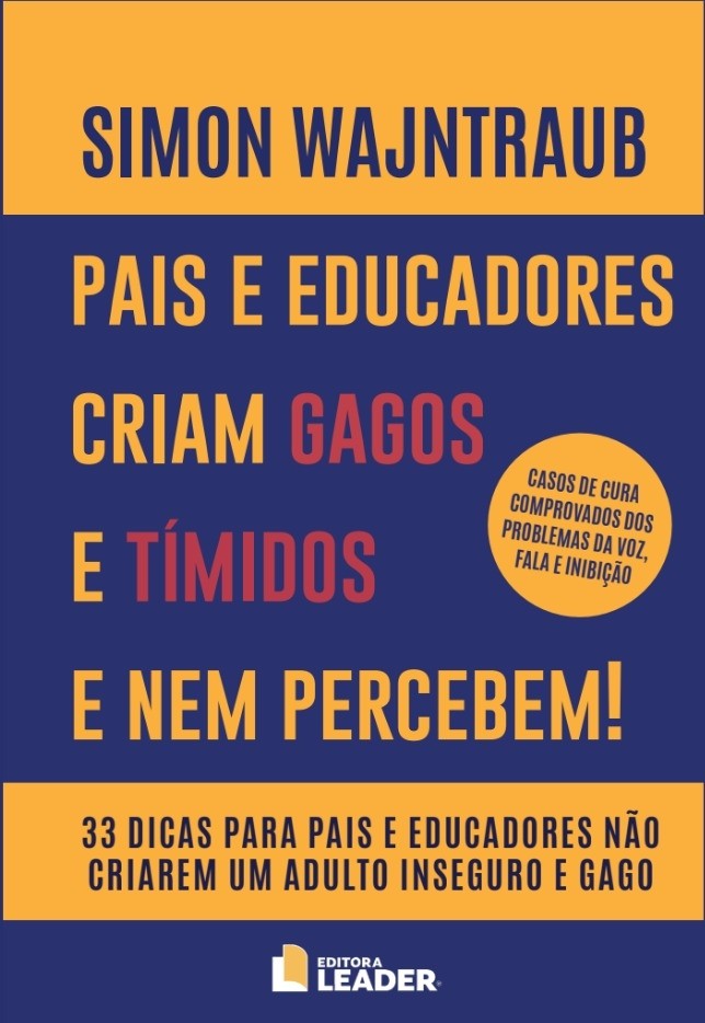 Pais e educadores criam gagos e tímidos e nem percebem!