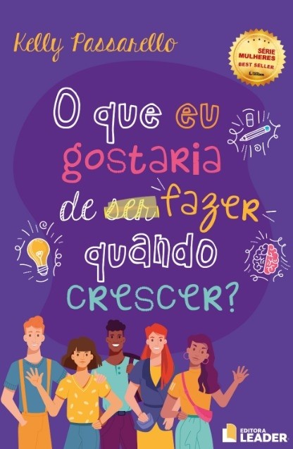 O que eu gostaria de fazer quando crescer -  Kelly Passarello 