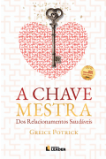 Livro A Chave Mestra dos Relacionamentos Saudáveis - Greice Potrick 