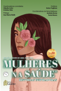 Livro Mulheres na Saúde - Edição poder de uma história, volume I