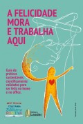 A Felicidade Mora e Trabalha Aqui