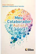Livro Meu Colaborador é Autista e Agora? 